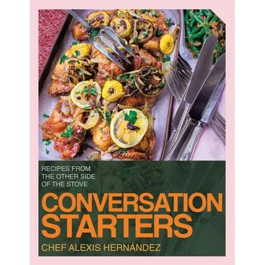 Conversation Starters: Recipes from the Other Side of the Stove