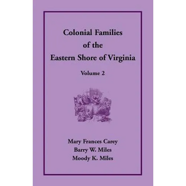 Colonial Families of the Eastern Shore of Virginia, Volume 2