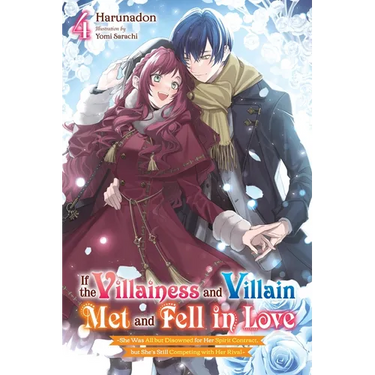 If the Villainess and Villain Met and Fell in Love, Vol. 4 (Light Novel)