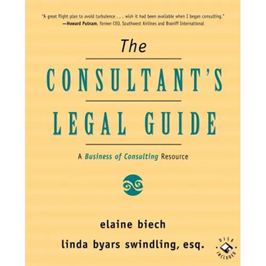 The Consultant's Legal Guide: A Business of Consulting Resource