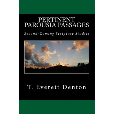 Pertinent Parousia Passages: Second-Coming Scripture Studies