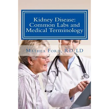 Kidney Disease: Common Labs and Medical Terminology: The Patient's Perspective