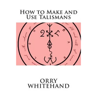 How to Make and Use Talismans