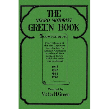 The Negro Motorist Green Book Compendium