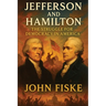 Jefferson and Hamilton: The Struggle for Democracy in America