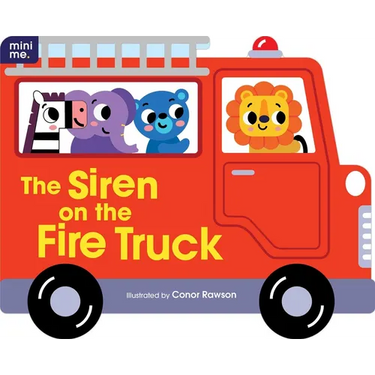 The Siren on the Fire Truck: Shaped Board Book