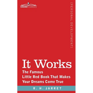 It Works: The Famous Little Red Book That Makes Your Dreams Come True