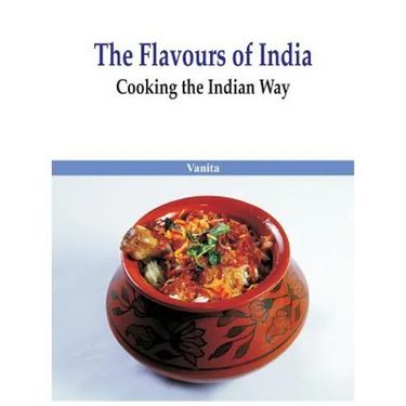 The Flavours of India- Cooking the Indian Way