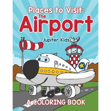 Places to Visit: The Airport (A Coloring Book)