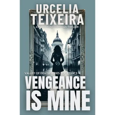 Vengeance is Mine: A Jorja Rose Christian Suspense Thriller