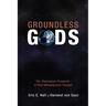 Groundless Gods: The Theological Prospects of Post-Metaphysical Thought