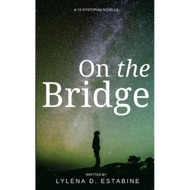 On the Bridge: A YA Dystopian Novella