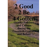 2 Good 2 Be Forgotten, Folklore of the Ozarks