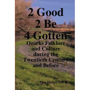 2 Good 2 Be Forgotten, Folklore of the Ozarks