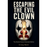 Escaping The Evil Clown: The Alcohol Illusion Extended Edition