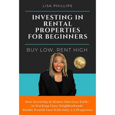 Investing in Rental Properties for Beginners: Buy Low, Rent High