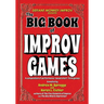 The Big Book of Improv Games: A compendium of performance-based short-form games