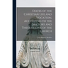 States of the Christian Life and Vocation, According to the Doctors and Theologians of the Church