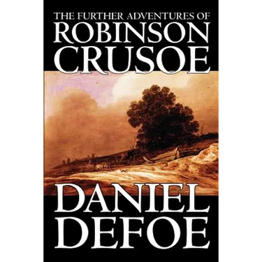 The Further Adventures of Robinson Crusoe by Daniel Defoe, Fiction, Classics