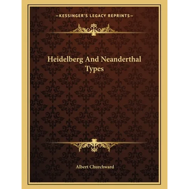 Heidelberg And Neanderthal Types