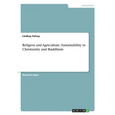 Religion and Agriculture. Sustainability in Christianity and Buddhism