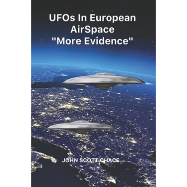 UFOs IN EUROPEAN AIRSPACE: More Evidence