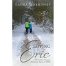 Loving Eric: A story about Adoption, Attachment, Autism & ADHD