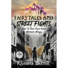 Fairytales and Street Fights