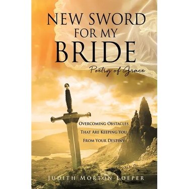 New Sword for My Bride: Poetry of Grace