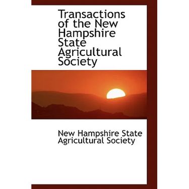 Transactions of the New Hampshire State Agricultural Society