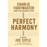 Charlie Fightmaster and the Search for Perfect Harmony