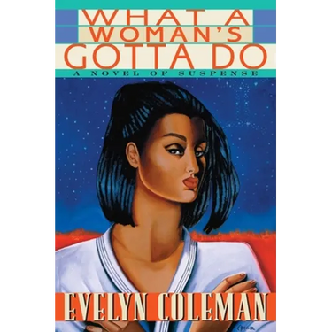 What a Woman's Gotta Do: A Novel of Suspense