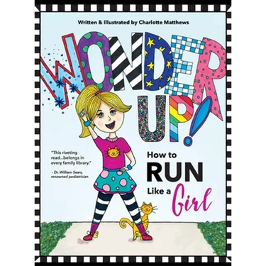 Wonder Up! How to Run Like a Girl