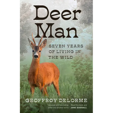 Deer Man: Seven Years of Living in the Wild