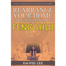 Rearrange Your Home Using the Principles of Feng Shui: A Guide to Understanding the Chinese Art of Harmony