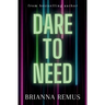 Dare to Need