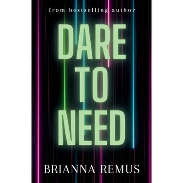 Dare to Need