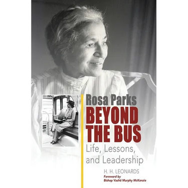Rosa Parks Beyond The Bus: Life, Lessons, And Leadership
