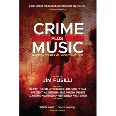 Crime Plus Music: Nineteen Stories of Music-Themed Noir