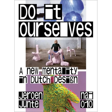 Do It Ourselves: A New Mentality in Dutch Design