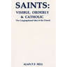 Saints: Visible, Orderly, and Catholic