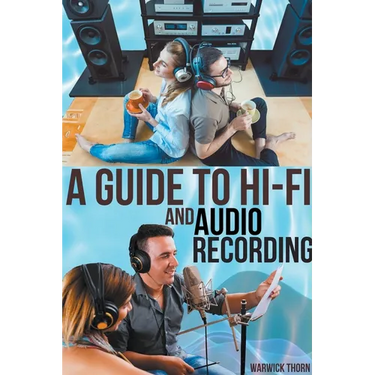 A Guide to Hi-Fi and Audio Recording