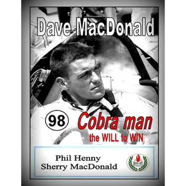 Dave MacDonald: Cobra Man. the WILL to WIN