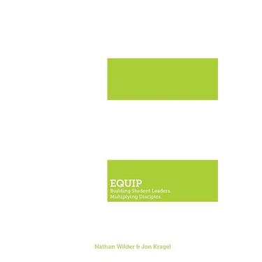 Equip: Building Student Leaders. Multiplying Disciples.