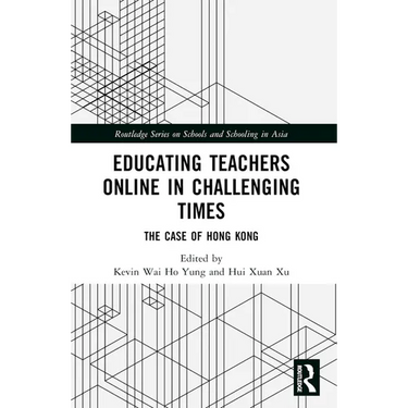 Educating Teachers Online in Challenging Times: The Case of Hong Kong