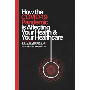 How the COVID-19 Pandemic Is Affecting Your Health and Your Healthcare