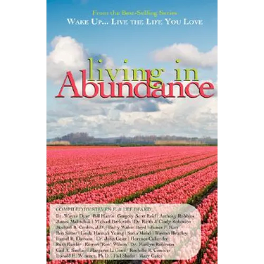 Wake Up...Live the Life You Love: Living in Abundance