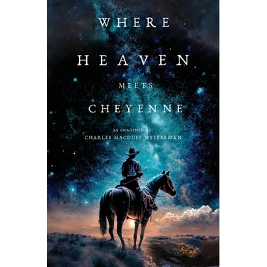 Where Heaven Meets Cheyenne