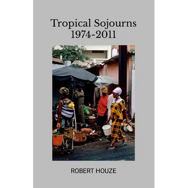 Tropical Sojourns 1974-2011
