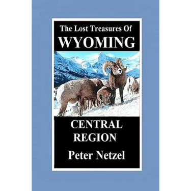 The Lost Treasures of Wyoming-Central Region